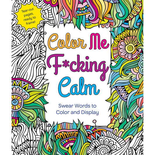Color Me F*cking Calm Coloring Book