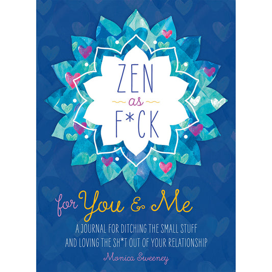 Zen as F*ck for You & Me Journal