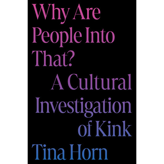 Why Are People Into That? A Cultural Investigation of Kink