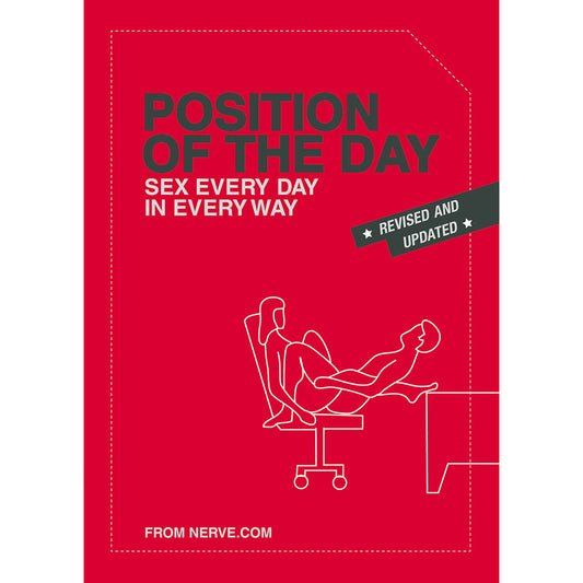 Position of the Day Revised and Updated: Sex Every Day in Every Way
