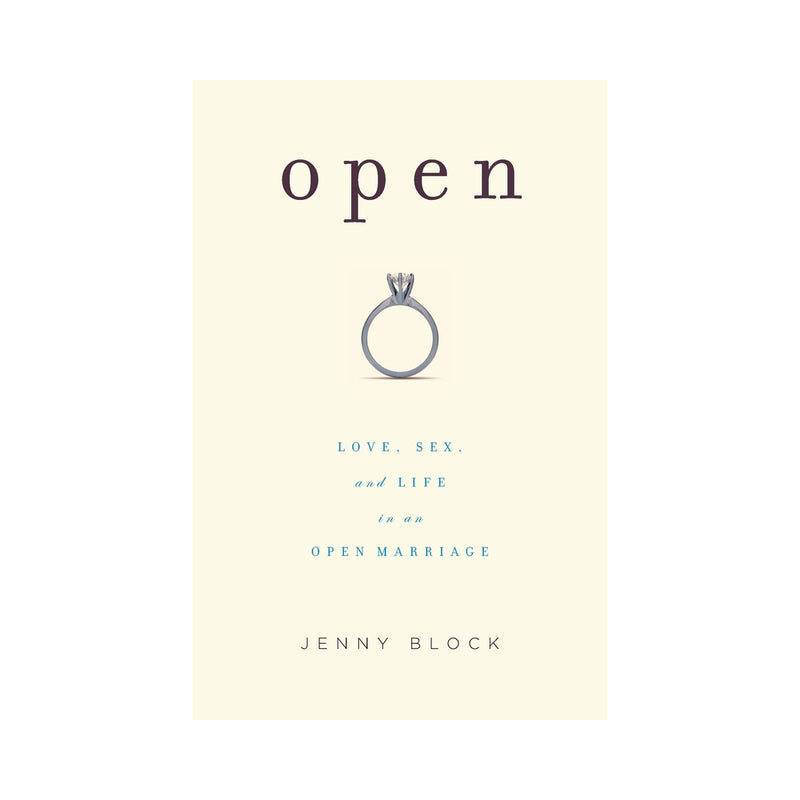 Open: Love, Sex, and Life in an Open Marriage